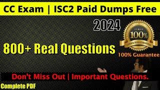CC Exam | ISC²  All 800+ Practice Questions | Paid Dumps For Free | 2024