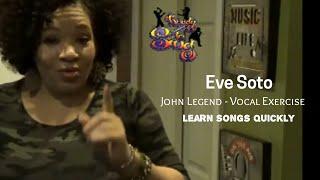 John Legend - Preach - Vocal Exercise Learn Quicker- Breathing, Pitch, Range - Eve Soto