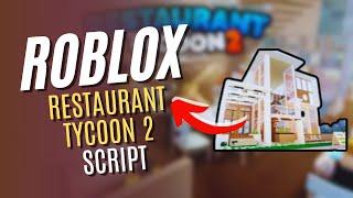 ROBLOX Restaurant Tycoon 2  Script (INSTANT COOK, AUTO FARM) RBXSCRIPTS 2025