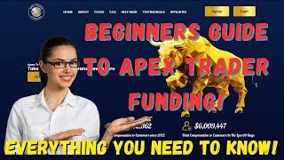 BEGINNERS GUIDE TO APEX TRADER FUNDING (UPDATED WITH SOUND) - EVERYTHING YOU NEED TO KNOW!