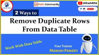 How to Remove Duplicate Rows from DataTable in UiPath?