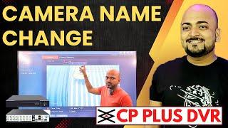 Camera Name Change CP Plus DVR  CP Plus DVR  CP Plus