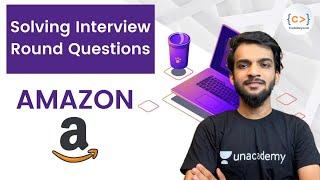 Solving AMAZON Interview Round Questions | L - 01