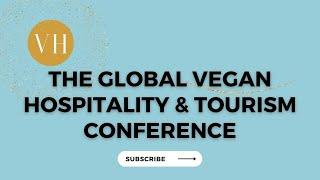 The Global Vegan Hospitality & Tourism Conference: November 1, 2023