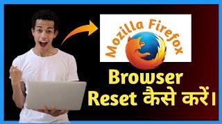 How to reset Mozilla Firefox browser | Reset Mozilla Firefox in windows 11,windows 10,windows 7