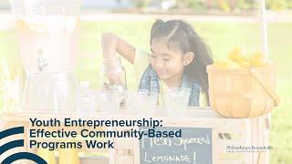 Youth Entrepreneurship: Effective Community Based Programs Work