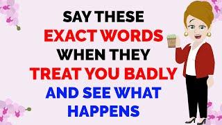 Abraham Hicks ~ SAY THESE EXACT WORDS WHEN THEY TREAT YOU BADLY AND SEE WHAT HAPPENS