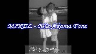 MIKEL - Mia Akoma Fora (erwtiko song HD)