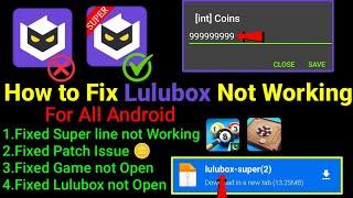 How to Fix Lulubox Not Working Problem in Any Android || 2024