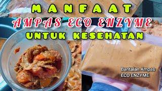 CARA MENGOLAH AMPAS ECO ENZYME | MANFAAT AMPAS ECO ENZYME UNTUK KESEHATAN