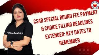 CSAB Special Round Deadlines Extended: Key Dates #CSAB2024 #SpecialRound #RegistrationExtended