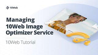 How to Manage the 10Web Image Optimizer Service