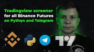 Пишем скринер индикаторов Tradingview  для всех фьючерсов Binance / Tradingview screener on Python