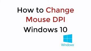 How to Change Mouse DPI Windows 10 UPDATED 100% WORKING