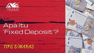 Apa Itu 'Fixed Deposit' ? | TIPS D'MARAS