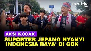 Aksi Kocak Suporter Jepang Nyanyi Lagu 'Indonesia Raya" di Area Stadion GBK