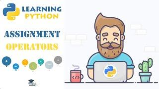 Assignment Operators in Python - Python Tutorial for Beginners