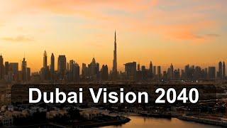 Dubai Vision 2040| The Sustainable Urban Master plan