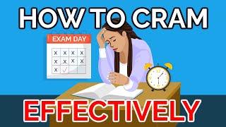 How to CRAM for Your Exams (& Still Get A’s)