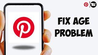 How to Fix Pinterest App Age Problem (2025)