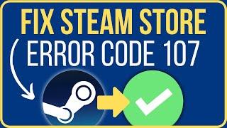 HOW TO FIX STEAM ERROR CODE 107 (2024) | Is Steam Store Down Right Now?