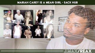 mariah carey is a mean girl - sack hub | J.Max/Reax (Reaction)