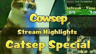 Cowsep Stream Highlights: Catsep Special