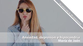 María de Jaén. Ansiedad, depresión e hipocondría. Tesimonio de superación