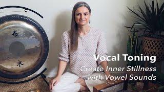 Vocal Toning, Creating Inner Stillness with Vowel Sounds