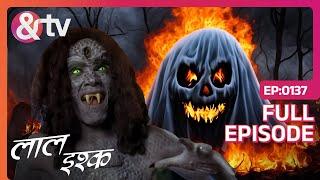 Rukmini ने क्यों किया Ardhnaag को Enslave? | Laal Ishq | Full Ep 137 | @andtvchannel