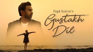 Rajat Kumar - Gustakh Dil (official Music Video)