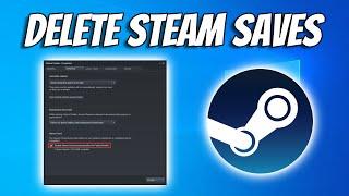How To Delete Game Saves from Steam Cloud