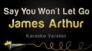 James Arthur - Say You Won't Let Go (Karaoke Version)