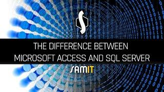 The Difference Between Microsoft Access and SQL Server