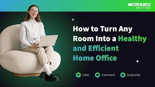 Empowering the Remote Workforce: Creating an Efficient Home Office with Working Solutions