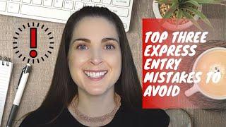 Top three #expressentry mistakes to avoid #canadaimmigration