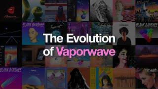 The Evolution of Vaporwave