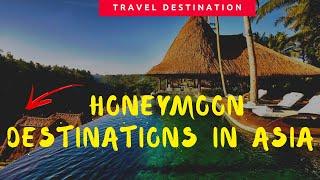 8 Best Honeymoon Destinations In Asia