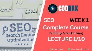 How to do Profiling & Backlinking in SEO | Week 1 Lecture 1/10 by Cubicus Sol | Codrax