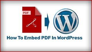 How To Embed PDF In WordPress  To Display PDF File In WordPress  Pages And Posts