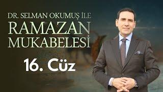 16. Cüz 2024 Kuran Mukabelesi Hafız Dr. Selman Okumuş