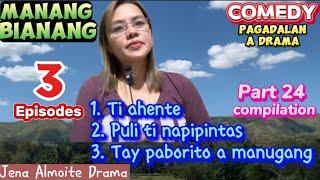 Part 24 compilation of Manang Bianang Drama/ Comedy PAG-ADALAN a drama/JENA ALMOITE DRAMA