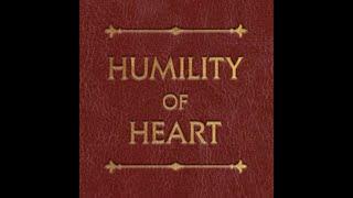 Humility of Heart (The Complete Masterpiece)