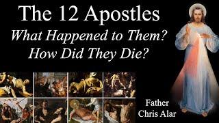 The 12 Apostles: What Happened to Them & How Each Died - Explaining the Faith