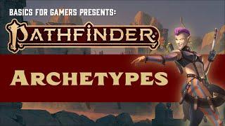 Pathfinder (2e): Basics of Archetypes