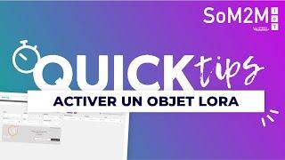 QuickTips SoM2M#IoT - Activer un objet LoRa #tuto