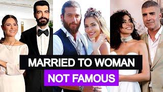 TURKISH ACTORS WHO MARRIED NON-FAMOUS WOMEN
