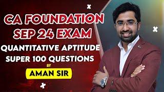 CA Fnd Sept - 24 || Quantitative Aptitude || Super 100 Question || Amen Kedia Sir