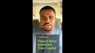 Time Is More Important Than Capital In Building A Business