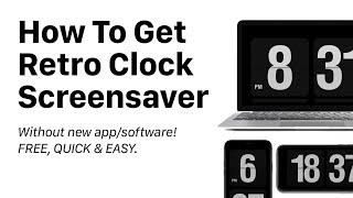 How To Get Retro Flip Clock Screensaver - Mac, Windows, iPad & iPhone - Free & Easy, No Software!